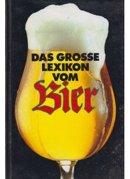 Rolf Lohberg - Das grosse Lexikon vom Bier Rolf Lohberg - Das grosse Lexikon vom Bier, Ostfildern 0 antikvár könyv