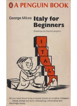 George Mikes - Italy For Beginners George Mikes - Italy For Beginners, Harmondsworth 1968 antikvár könyv