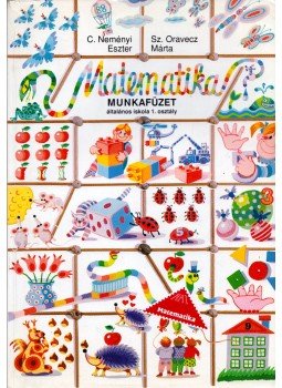C. Neményi Eszter, Sz. Oravecz Márta - Matematika munkafüzet általános iskola 1. osztály, Budapest 1997 antikvár könyv