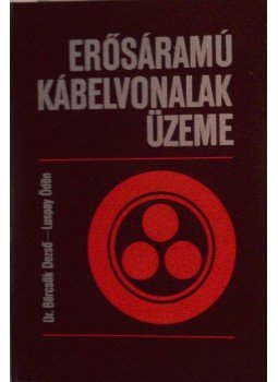 Dr. Börcsök Dezső, Luspay Ödön - Erősáramú kábelvonalak üzeme, Budapest 1985 antikvár könyv