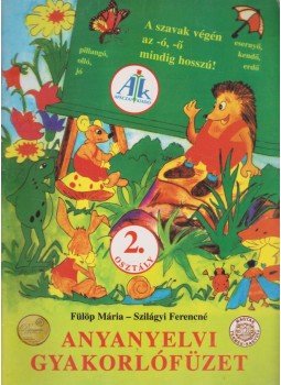 Fülöp Mária , Szilágyi Ferencné - Anyanyelvi gyakorlófüzet Fülöp Mária , Szilágyi Ferencné - Anyanyelvi gyakorlófüzet, Celldömölk 2009 antikvár könyv