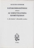 Gulyás Sándor - Katakombaszínház, avagy az esélytelenség szorítójában (dedikált)