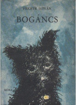 Fekete István - Bogáncs Fekete István - Bogáncs, Budapest 1978 antikvár könyv