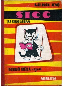 Kálmán Jenő - Sicc az iskolában Kálmán Jenő - Sicc az iskolában, Budapest 1969 antikvár könyv