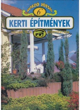 Kószó József - Kerti építmények Kószó József - Kerti építmények, Budapest 2000 antikvár könyv