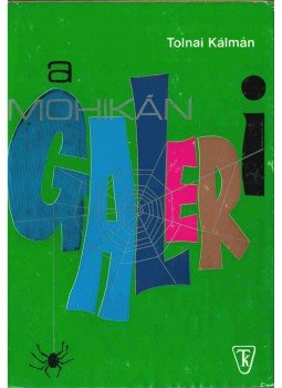 Tolnai Kálmán - A mohikán-galeri (aláírt), Budapest 1975 antikvár könyv