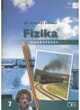Dr. Zátonyi Sándor - Fizika 7. munkafüzet, Budapest 2015 antikvár könyv