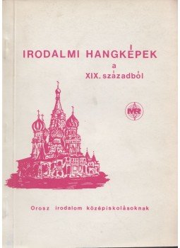 Bakcsi György - Irodalmi hangképek a XIX. századból (dedikált) Bakcsi György - Irodalmi hangképek a XIX. századból (dedikált), Budapest 1976 antikvár könyv