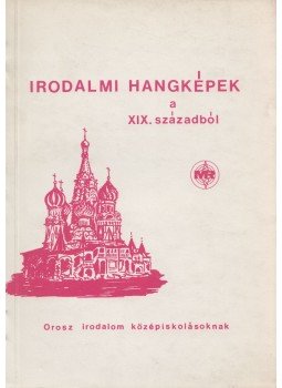 Bakcsi György - Irodalmi hangképek a XIX. századból Bakcsi György - Irodalmi hangképek a XIX. századból, Budapest 1976 antikvár könyv
