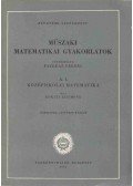 Kokits Zsigmond - Műszaki matematikai gyakorlatok A. I.