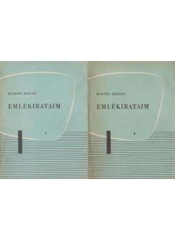 Horthy Miklós - Emlékirataim. I–II. kötet. [Teljes.], Buenos Aires (valójában Budapest) 1963 antikvár könyv