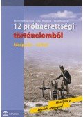 Varga Magdolna,Bádonyiné Nagy Ilona,Rákos Magdolna - 12 próbaérettségi történelemből
