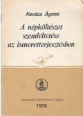 Kovács Ágnes - A népköltészet szemléltetése az ismeretterjesztésben