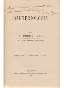 Dr. Preisz Hugó - Bakteriologia (Dedikált) Dr. Preisz Hugó - Bakteriologia (Dedikált), Budapest 1899 antikvár könyv