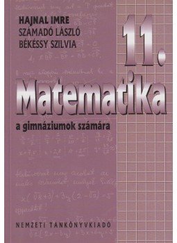 Hajnal Imre, Számadó László, Békéssy Szilvia - Matematika 11. Hajnal Imre, Számadó László, Békéssy Szilvia - Matematika 11., Budapest 2005 antikvár könyv