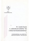 László Gyula Dr. - A "szociális Európa" és a magyar munkaerőpiac I-III.
