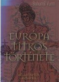 Vurm, Bohumil - Európa titkos története