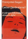 Francoise Sagan - Lieben Sie Brahms? / In einem Monat, in einem Jahr