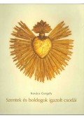 Kovács Gergely - Szentek és boldogok igazolt csodái
