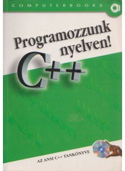 Tóth Bertalan, Lapteva Natália - Programozzunk C++ nyelven! Tóth Bertalan, Lapteva Natália - Programozzunk C++ nyelven!, Budapest 2003 antikvár könyv