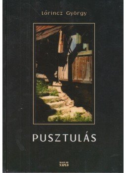Lőrincz György - Pusztulás Lőrincz György - Pusztulás, Budapest 2007 antikvár könyv