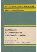 Balázs Piri Lajos,Dr. Rainiss Lajos,Papp Mózes - Kertészeti szakmacsoport kiegészítő tankönyve I.