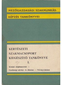Balázs Piri Lajos, Dr. Rainiss Lajos, Papp Mózes - Kertészeti szakmacsoport kiegészítő tankönyve I., Budapest 1971 antikvár könyv