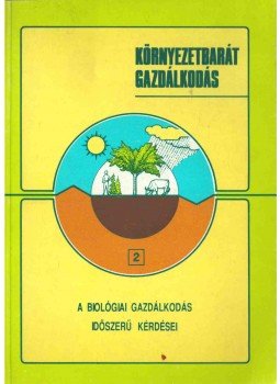 Dorogi Imre - A biológiai gazdálkodás időszerű kérdései, Budapest 1991 antikvár könyv