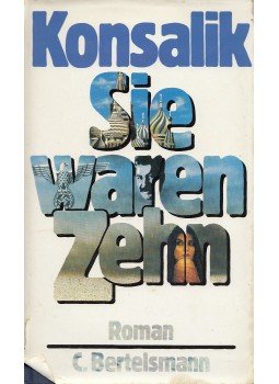 Heinz G. Konsalik - Sie waren Zehn Heinz G. Konsalik - Sie waren Zehn, München 0 antikvár könyv
