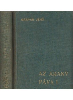 Gáspár Jenő - Az aranypáva I-II. Gáspár Jenő - Az aranypáva I-II., Budapest 0 antikvár könyv