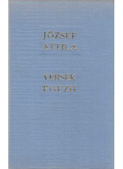 József Attila - Versek / Poezii József Attila - Versek / Poezii, Bukarest 1967 antikvár könyv