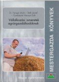 Faragó István,Stelli József,Gombosné Haraszti Edit - Vállalkozási ismeretek agrárgazdálkodóknak