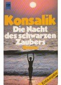 Heinz G. Konsalik - Die Nacht des schwarzen Zaubers