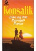 Heinz G. Konsalik - Liebe auf dem Pulverfaß
