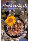 Kútvölgyi Mihály - Ehető virágok