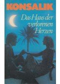 Heinz G. Konsalik - Das Haus der verlorenen Herzen