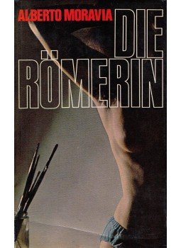 Alberto Moravia - Die Römerin Alberto Moravia - Die Römerin, Stuttgart 0 antikvár könyv