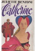 Juliette Benzoni - Cathérine