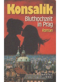 Heinz G. Konsalik - Bluthochzeit in Prag Heinz G. Konsalik - Bluthochzeit in Prag, 1979 antikvár könyv