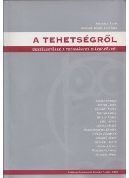 Anderle Ádám, Koósné Török Erzsébet - A tehetségről Anderle Ádám, Koósné Török Erzsébet - A tehetségről, Budapest 2005 antikvár könyv