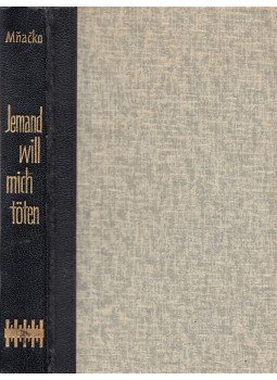 Mnacko, Ladislav - Jemand will mich töten Mnacko, Ladislav - Jemand will mich töten, Brugg-Stuttgart-Salzburg 1972 antikvár könyv