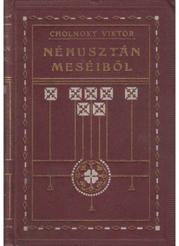 Cholnoky Viktor - Néhusztán meséiből Cholnoky Viktor - Néhusztán meséiből, Budapest 1913 antikvár könyv