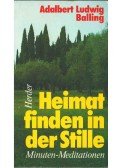 Adalbert Ludwig Balling - Heimat finden in der Stille