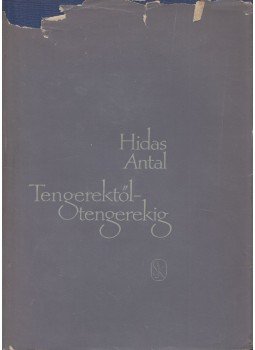 Hidas Antal - Tengerektől-tengerekig, Budapest 1960 antikvár könyv