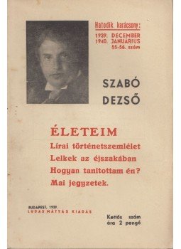 Szabó Dezső - Életeim: Lírai történelemszemlélet - Lelkek az éjszakában - Hogyan tanítottam én? - Mai jegyzetek, Budapest 1939 antikvár könyv