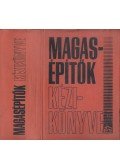 Gáspár Zoltán - Magasépítők kézikönyve