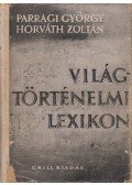 Parragi György,Horváth Zoltán - Világtörténelmi lexikon I. kötet