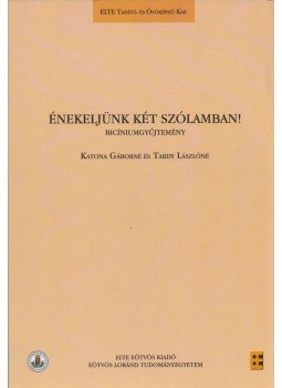 Katona Gáborné, Tardy Lászlóné - Énekeljünk két szólamban!, Budapest 2018 antikvár könyv