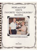 Rita Udo - Mom and Pop Udo's Favorite "Old Country" Recipes from Eastern Europe