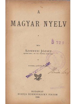 Szinnyei József - A magyar nyelv Szinnyei József - A magyar nyelv, Budapest 1906 antikvár könyv
